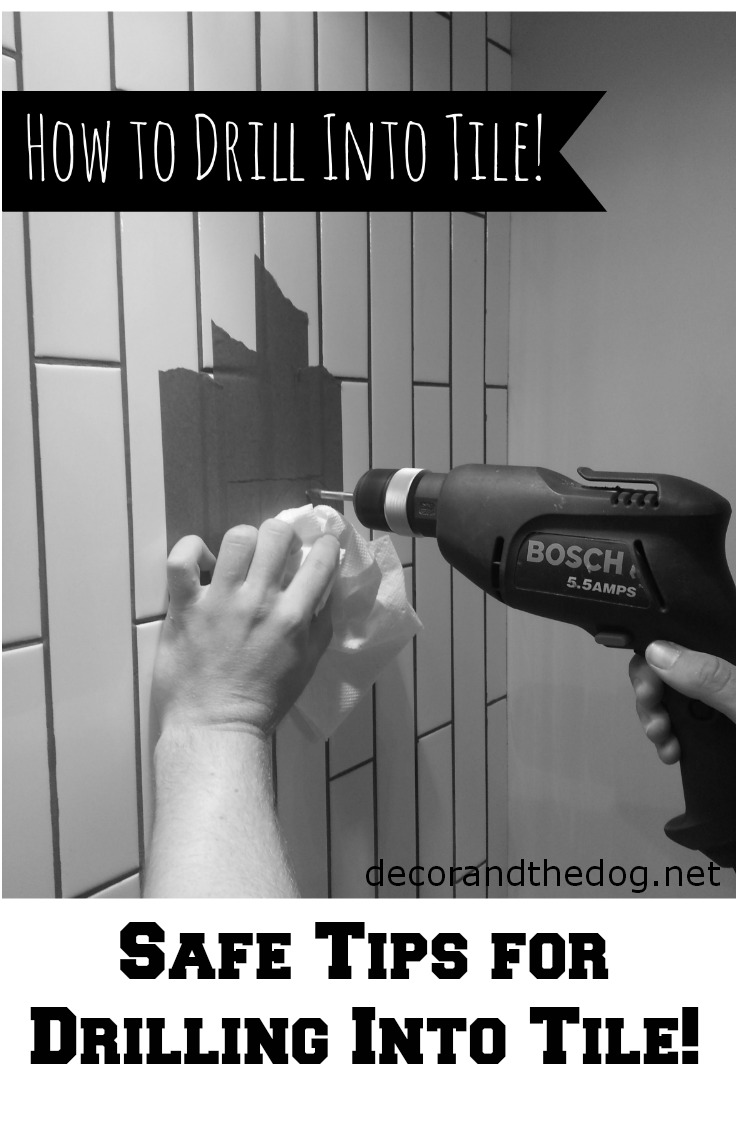How To Drill Into Tile Decor and the Dog
